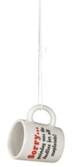 Midwest Humor>Black, Red & White "Sorry.....Yesterday Was The Deadline For All Complaints!" Workplace Humor Mug Christmas Ornament